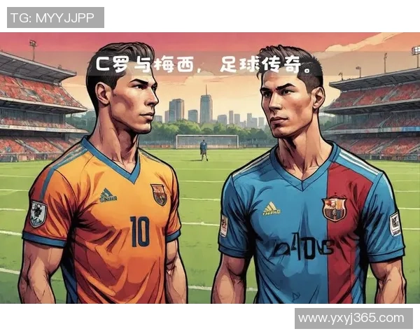 现役足球巨星英文名全解析从梅西到C罗他们的故事与传奇 现役足球巨星英文名全解析从梅西到C罗他们的故事与传奇